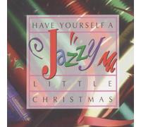 Various Artists - Have Yourself a Jazzy Little Christmas