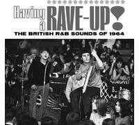Having A Rave-Up ! - The British R&b Sounds Of 1964 - Cd Album