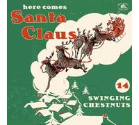 Various Artists - Here Comes Santa Claus: 14 Swinging Chestnuts (Various Artists