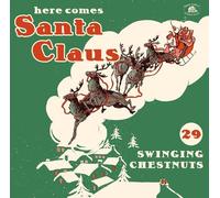 Various Artists - Here Comes Santa Claus: 29 Swinging Chestnuts (Various Artists