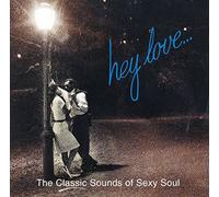Various Artists - Hey Love... The Classic Sounds of Sexy Soul (UK Import)