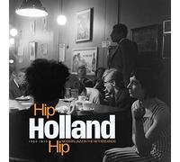 Various Artists - Hip Holland Hip : Modern Jazz in the Netherlands