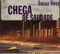 Various Artists - Historie De Bossa Nova: Chega De Saudade