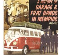 Various Artists - History Garage & Frat Bands Memphis 1960-75