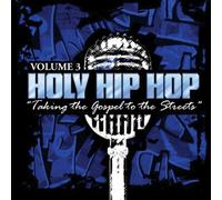 Various Artists - Holy Hip Hop: Taking Gospel to The Streets 3