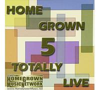 Various Artists - Home Grown, Vol. 5-Totally Live