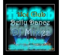 Various Artists - Hot Club - Belly Dance DJ Mixes