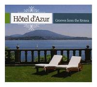 Various Artists - Hotel D'Azur: Grooves from The Riviera