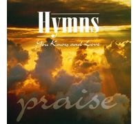 Various Artists - Hymns You Know & Love: Praise