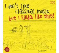 Various Artists - I Don't Like Classical..