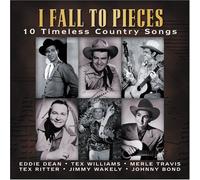 Various Artists - I Fall to Pieces: 10 Timeless Country Songs