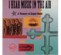 Various Artists - I Hear Music in The Air: Gospel Treasury