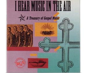 Various Artists - I Hear Music in The Air: Gospel Treasury