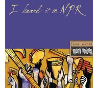 Various Artists - I Heard It on NPR: One World Many Voices