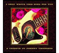Various Artists I Only Wrote This Song for You: A Tribute to Johnny Thunder (CD)
