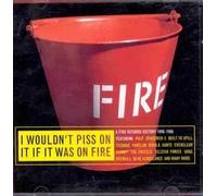 Various Artists - I Wouldn't Piss If It Was on Fire