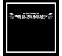 Various Artists - In Gratitude of MAN IS THE BASTARD - The Brutality Continues (Various Artists)