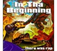 Various Artists - in Tha Beginning There Was Rap