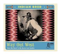 Indian Bred-Way Out West