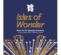 Various Artists Isles of Wonder: Music for the Opening Ceremony of the Lond (CD)