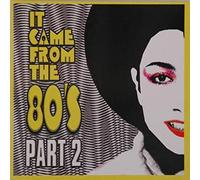 Various Artists - It Came from The 80's Part 2
