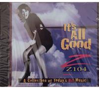 various artists - It's All Good Z104 a Collection of Today's Hit Music