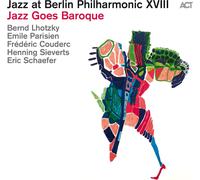 Various Artists – Jazz at Berlin Philharmonic XVIII : Jazz Goes Baroque – CD – ACT Music