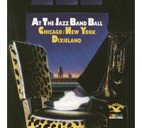 Various Artists - Jazz Band Ball: Chicago & N.Y. Dixieland