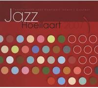 Various Artists – Jazz Hoeilaart 2007 – CD – Neuf