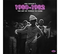VARIOUS ARTISTS - Jon Savages 1980-1982 - The Art Of Things To Come - C - K72z
