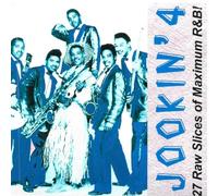 Various Artists - Jookin' 4-27 Raw Slices Of Maximum R&B!