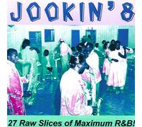 Various Artists - Jookin' 8-27 Raw Slices Of Maximum R&B!