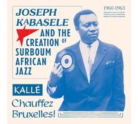 Various Artists - Joseph Kabasele and the Creation of Surboum African Jazz 1960-1963 Kalle Chauffez Bruxelles! (Various Artists) [Vinyl LP]