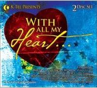 Various Artists - K-Tel Presents: with All My Heart