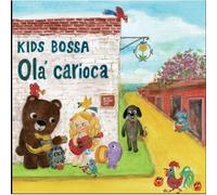 VARIOUS ARTISTS - Kids Bossa Ola' Carioca
