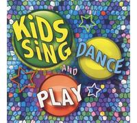 Various Artists - Kids Sing Dance & Play