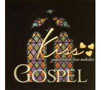 Various Artists - Kiss Gospel Hits & Love Mel