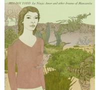Mia Doi Todd – La Ninja : Amor And Other Dream – The Orchard