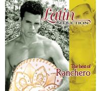 Various Artists - Latin Seduction: The Best of Ranchero