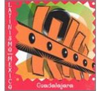 Various Artists - Latinismo: Guadalajara