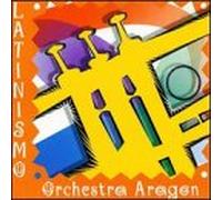 Various Artists - Latinismo: Orquesta Aragon