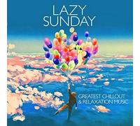 Various Artists - Lazy Sunday-Greatest Chillou [Import]