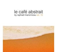 Various Artists - Le Cafe Abstrait 10 Compiled by Raphael Marionneau