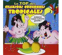 Various Artists - Le Top des Chansons Cochonnes Tropi