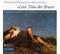 VARIOUS ARTISTS - Leise Tone Der Brust: Romantic Choral Music in