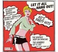 Various Artists - Let It All Hang Out: 60s Party Hits