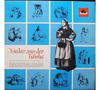 Various Artists - Lieder aus der Küche - Verklungene Melodien von Liebe und Leid / 46 800