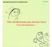 Various Artists - Life Between You and Me 3 Compilation/Various