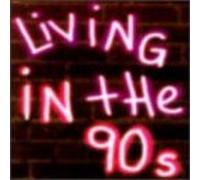 Various Artists - Living in the 90's