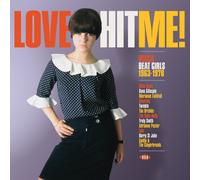 Various Artists Love Hit Me: Decca Beat Girls 1963-1970 (Vinyl) 12" Album